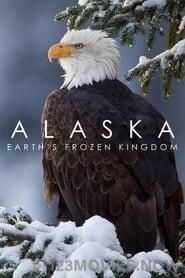 Alaska: Earth’s Frozen Kingdom