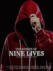 The Burden of Nine Lives