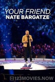 Your Friend, Nate Bargatze